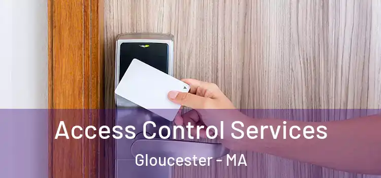  Access Control Services Gloucester - MA