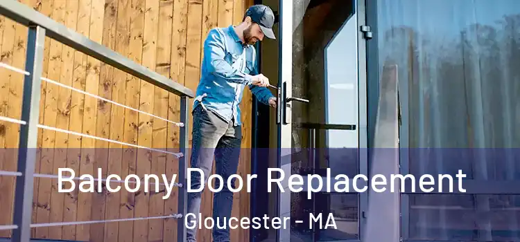  Balcony Door Replacement Gloucester - MA
