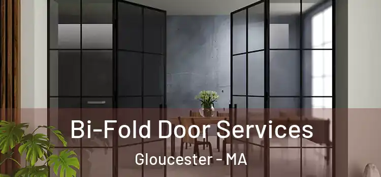 Bi-Fold Door Services Gloucester - MA