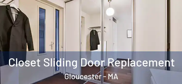 Closet Sliding Door Replacement Gloucester - MA