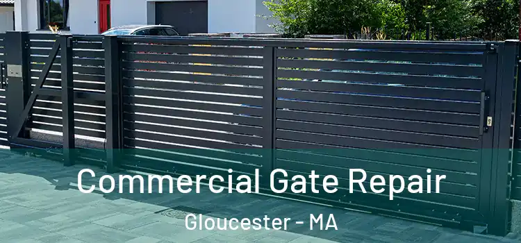Commercial Gate Repair Gloucester - MA