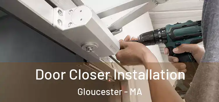 Door Closer Installation Gloucester - MA