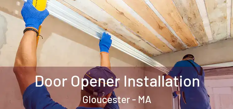 Door Opener Installation Gloucester - MA