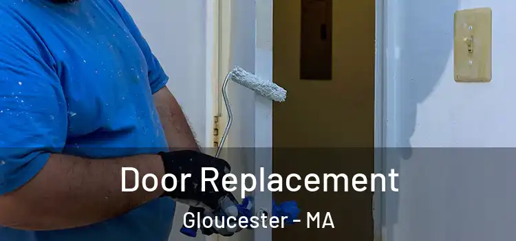  Door Replacement Gloucester - MA