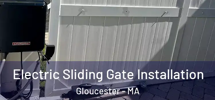 Electric Sliding Gate Installation Gloucester - MA