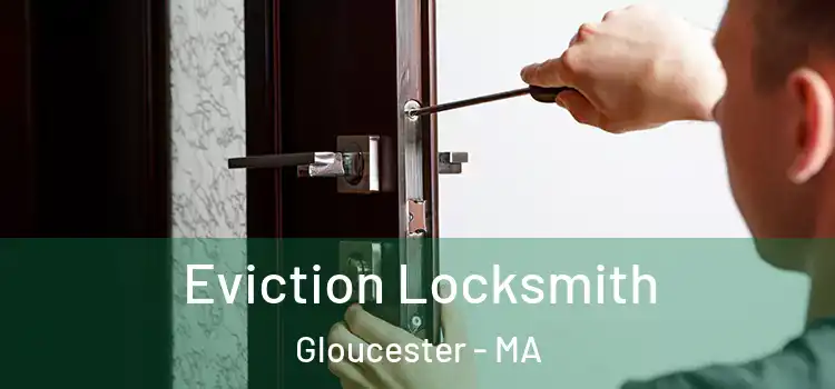 Eviction Locksmith Gloucester - MA