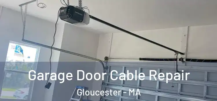  Garage Door Cable Repair Gloucester - MA