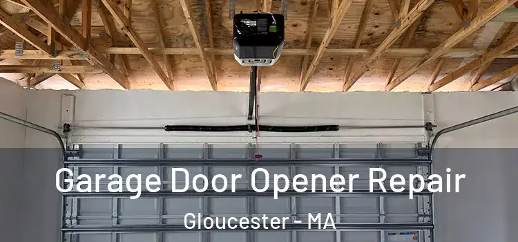  Garage Door Opener Repair Gloucester - MA