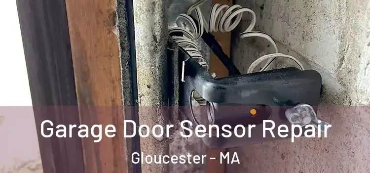 Garage Door Sensor Repair Gloucester - MA