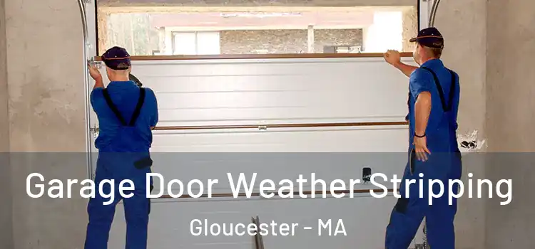  Garage Door Weather Stripping Gloucester - MA