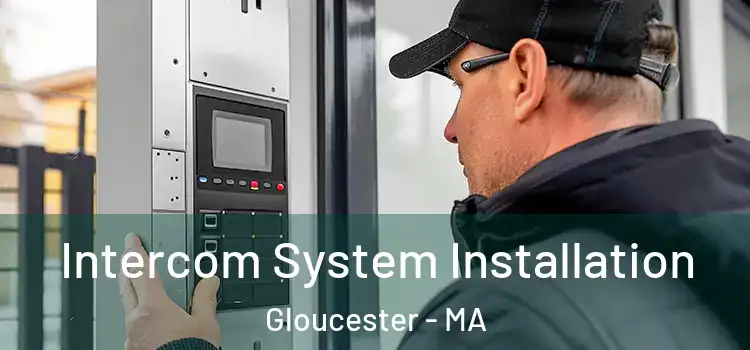 Intercom System Installation Gloucester - MA