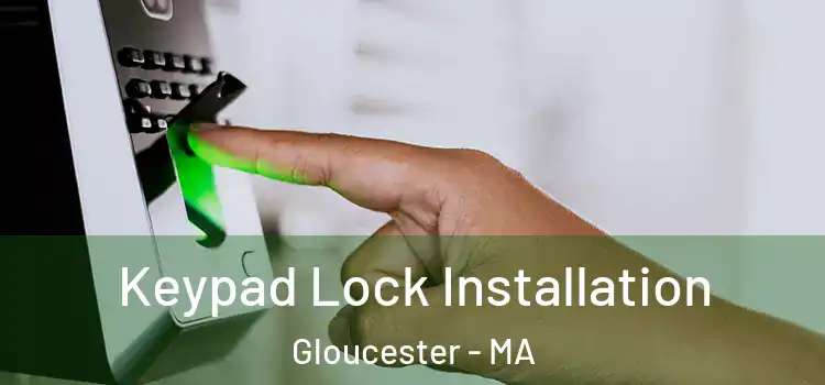 Keypad Lock Installation Gloucester - MA