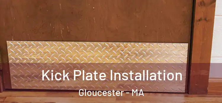 Kick Plate Installation Gloucester - MA