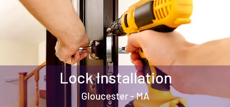 Lock Installation Gloucester - MA