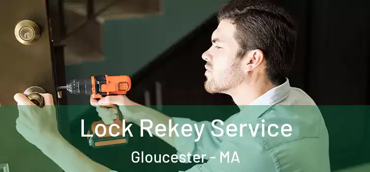 Lock Rekey Service Gloucester - MA