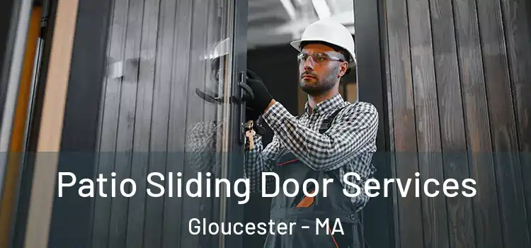 Patio Sliding Door Services Gloucester - MA