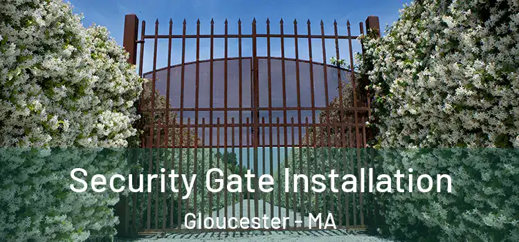 Security Gate Installation Gloucester - MA