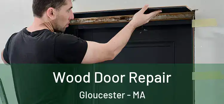  Wood Door Repair Gloucester - MA