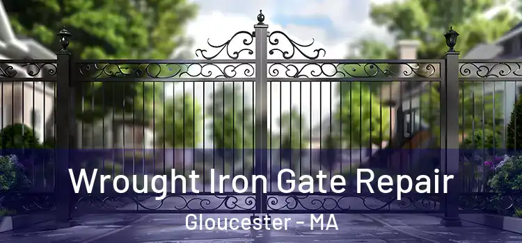 Wrought Iron Gate Repair Gloucester - MA